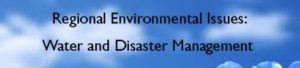 Regional Environmental Issues: Water and Disaster Management 2