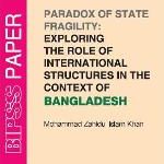 Paradox of State Fragility: Exploring the Role of International Structures in the Context of Bangladesh 7