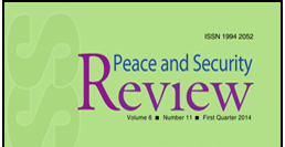 Peace adn Security Review Volume 6 Number 11 First Quarter 2014 4