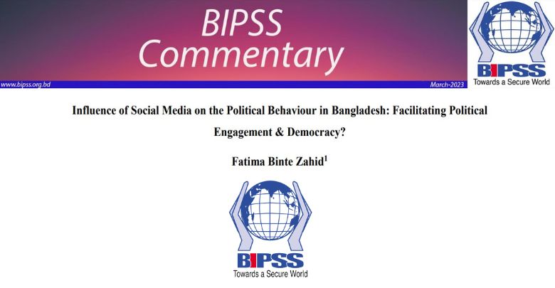 Influence of Social Media on the Political Behaviour in Bangladesh: Facilitating Political<br>Engagement & Democracy? 1
