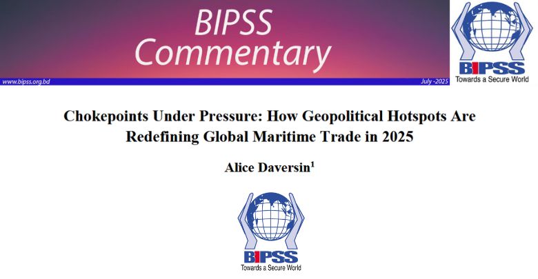 Chokepoints Under Pressure How Geopolitical Hotspots Are Redefining Global Maritime Trade in 2025