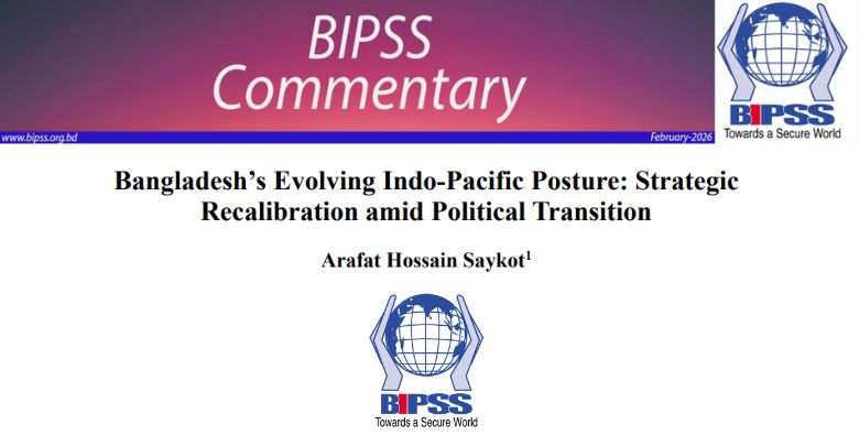 Bangladesh’s Evolving Indo-Pacific Posture: Strategic Recalibration amid Political Transition 1