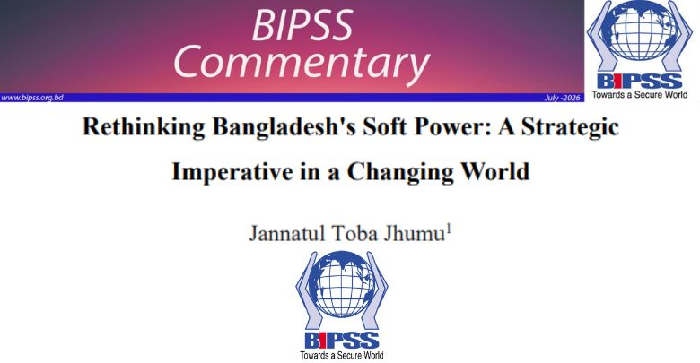 Rethinking Bangladesh's Soft Power: A Strategic Imperative in a Changing World 1